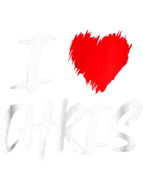 I-Love-ChrisBoyfriend-Husband-Son-Valentine-Gift.png