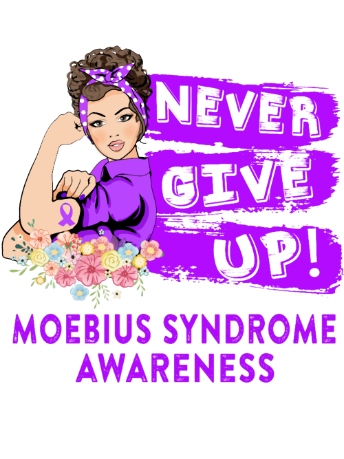 Moebius-Syndrome-Warrior---Never-Give-Up---Support-Moebius-Syndrome-Warrior-Gifts-Oversized1.png