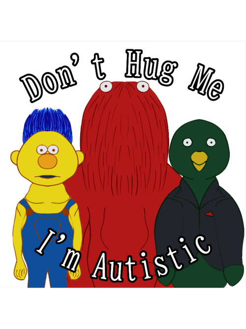 Dont-Hug-Me-Im-Autistic-Oversized.png