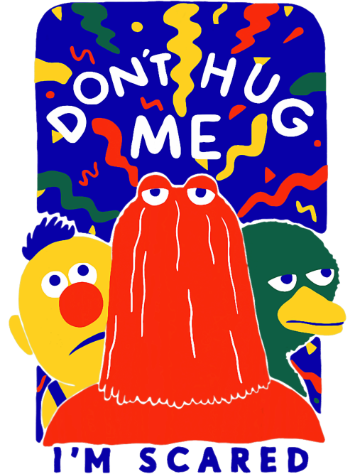 Dont-Hug-Me-Im-Scareds-Funny-Saying-Sarcasm.png