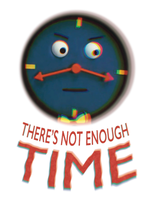 THERES-NOT-ENOUGH-TIME.png